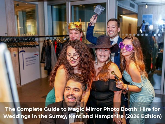 The Complete Guide to Magic Mirror Photo Booth Hire for Weddings in the Surrey, Kent and Hampshire (2026 Edition) The-Complete-Guide-to-Magic-Mirror-Photo-Booth-Hire-for-Weddings-in-the-Surrey-Kent-and-Hampshire-2026-Edition